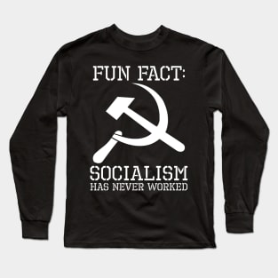 Socialism Has Never Worked Long Sleeve T-Shirt